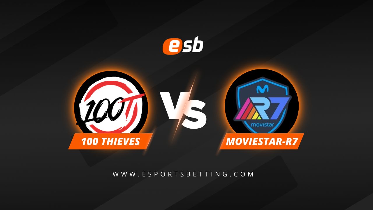 Esports Betting Pro Vision Vs - 100 Thieves V Moviestar-R7